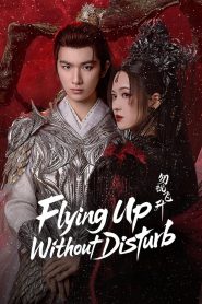 Flying Up Without Disturb (2025) Episode 18